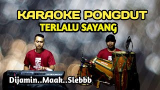 Download lagu TERLALU SAYANG KARAOKE PONGDUT mp3 Download lagu TERLALU SAYANG KARAOKE PONGDUT mp3