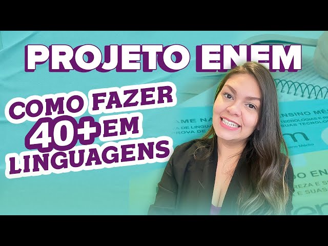 Projeto ENEM – Aula 01: Como estudar para a prova de LINGUAGENS