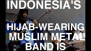 Download lagu Indonesia's Hijab Wearing Muslim Metal Band Is Challenging Stereotypes mp3