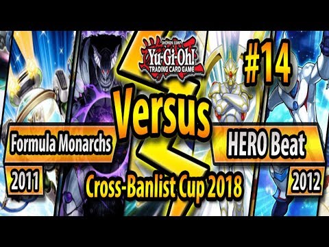 Formula Monarchs (2011) vs. HERO Beat (2012) - Cross-Banlist Cup 2018 - Match #14