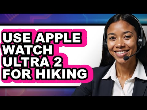 How to Use Apple Watch Ultra 2 for Hiking in 2025 - Full Guide