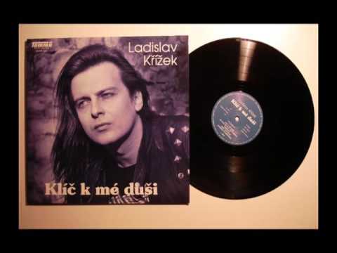 LP přepis - Ladislav Křížek - Klíč K Mé Duši