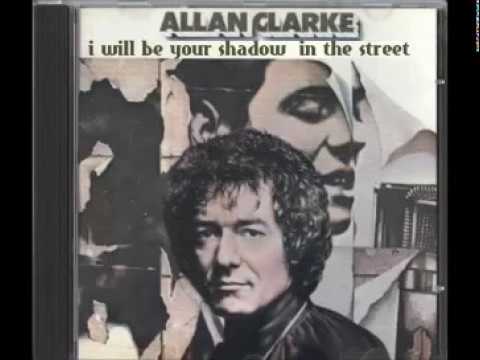 ALLAN CLARKE ( THE HOLLIES ) I WILL BE YOUR SHADOW IN THE STREET -- 1980