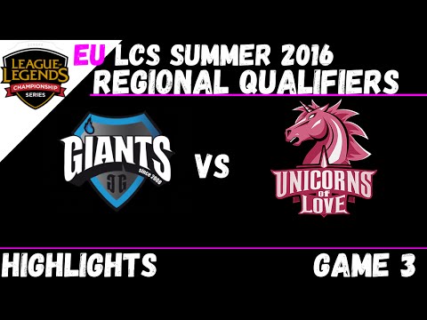 GIA vs UOL Game 3 Highlights EU LCS Summer 2016 Regional Qualifier   Giants vs Unicorns Of Love