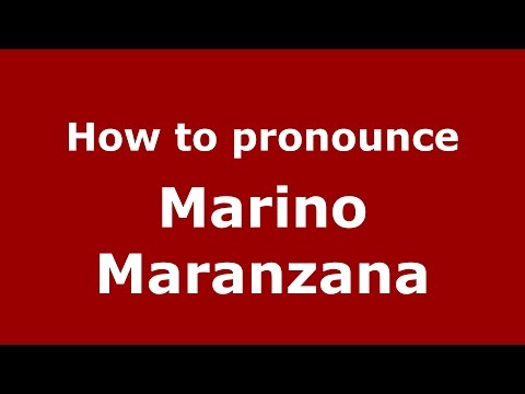 How to pronounce Marino Maranzana (Italian/Italy)  - PronounceNames.com