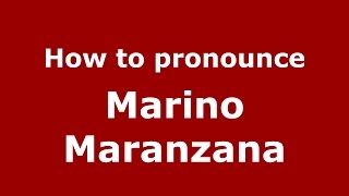 How to pronounce Marino Maranzana