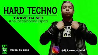T-RAVE - DJ SET HARD TECHNO (from Area 51)