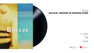Atlas - Walkin' Around In Summer Sand | JAPANESE BREEZE