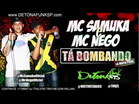 MC SAMUKA E NEGO   T BOMBANDO  (L MAFIA PROD) DETONAFUNKSPCOM