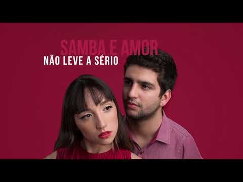Samba e Amor - Não leve a sério