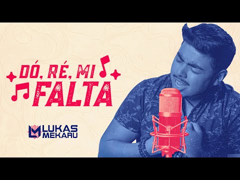 Dó, Ré, Mi, Falta - Lukas Mekaru
