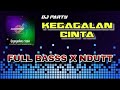 DJ FULL BASS X NDUT KEGAGALAN CINTA AUDIO TRAP SOUND SYSTEM