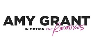 Amy Grant - In Motion (The Remixes/Album Trailer)