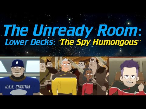 LIVE: Lower Decks: "The Spy Humongous" Unready Room Discussion!