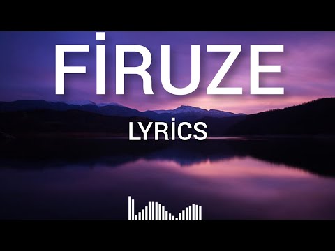 İrem Güral & Ekin Uzunlar: Firuze (lYRİCS/Sözleri)