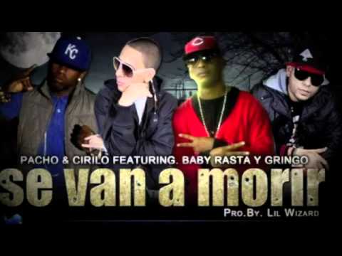 Se Van a Morir - Pacho y Cirilo Feat Baby Rasta y Gringo