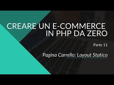 Crea un E-Commerce con PHP e MySql da zero - Parte 11 - Pagina Carrello Layout Statico