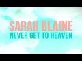 Sarah Blaine - Never Get to Heaven (Lyric Video ...