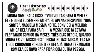 Minha Namorada Disse: "Desculpa, Voltei Com Meu Ex. Não Fique Triste e Me Deseje Sorte"