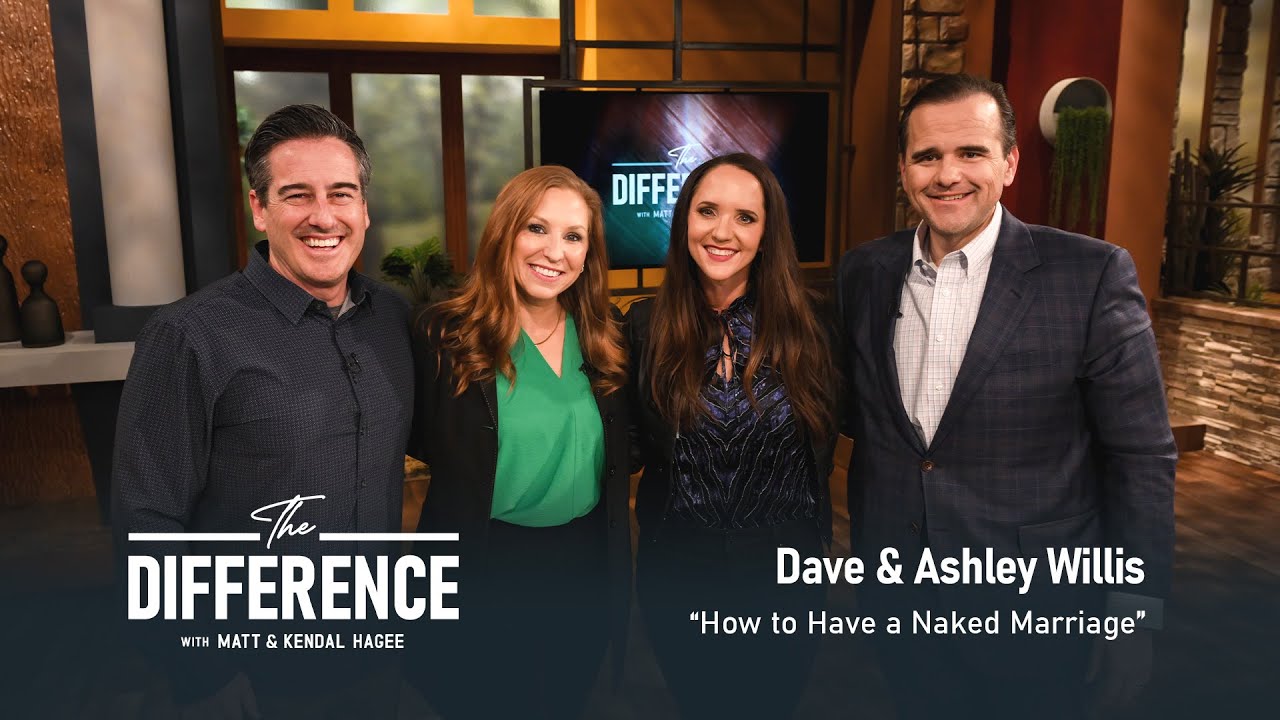 The Difference with Matt & Kendal Hagee - "How to Have a Naked Marriage"