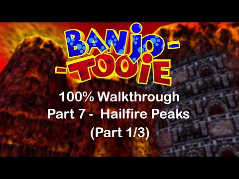Banjo-Tooie 100% Walkthrough - Part 7 - Hailfire Peaks (1/3)