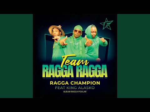 Ragga champion - Team ragga ragga feat King Alasko