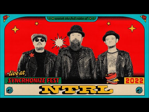 NTRL LIVE @ Synchronize Fest 2022