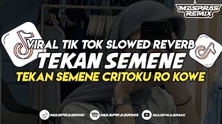 Download lagu DJ TEKAN SEMENE || VIRAL TIK TOK TERBARU YANG KALIAN CARI mp3