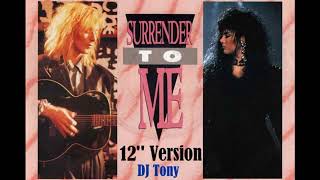 Ann Wilson &amp; Robin Zander - Surrender to Me (12&#39;&#39; Version - DJ Tony)