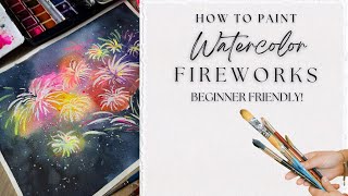 Easy Watercolor Fireworks Tutorial - Loose and flowy and beginner friendly