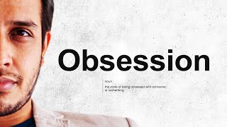 Why should you be OBSESSED | Neuroscience Explained