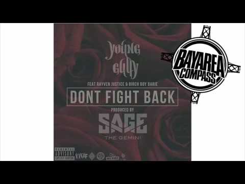 @YoungGully ft @RayvenJustice @BirchBoyBarie - Dont Fight Back [BayAreaCompass] Prod @SageTheGemini