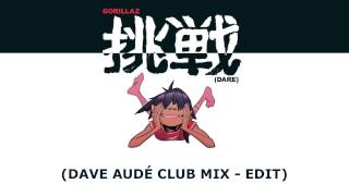 Gorillaz - Dare (Dave Audé Club Mix - Edit)