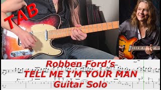 TELL ME I&#39;M YOUR MAN (ROBBEN FORD) Guitar Solo TRANSCRIBED