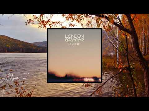 London Grammar - Hey Now (Jelly For The Babies Melancholic Mix)
