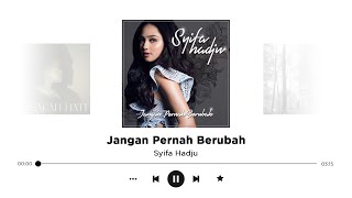 Download lagu Jangan Pernah Berubah - Syifa Hadju (lirik) mp3