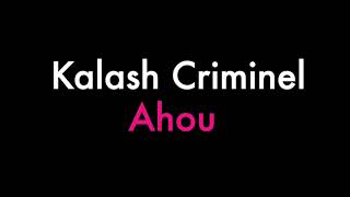 BASS BOOSTED : Kalash Criminel- Ahou (Écouteurs recommandés)