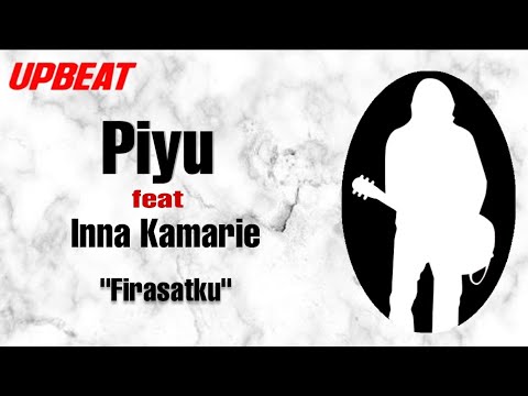 Piyu feat Inna Kamarie - Firasatku (Official Audio)
