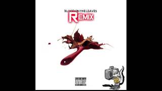 Blood On The Leaves Remix