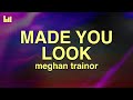 Download Lagu Meghan Trainor - Made You Look Lyrics Mp3 Free