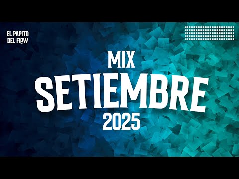 ????????MIX SETIEMBRE 2025 - LO MAS NUEVO 2025 - LO MAS SONADO????????