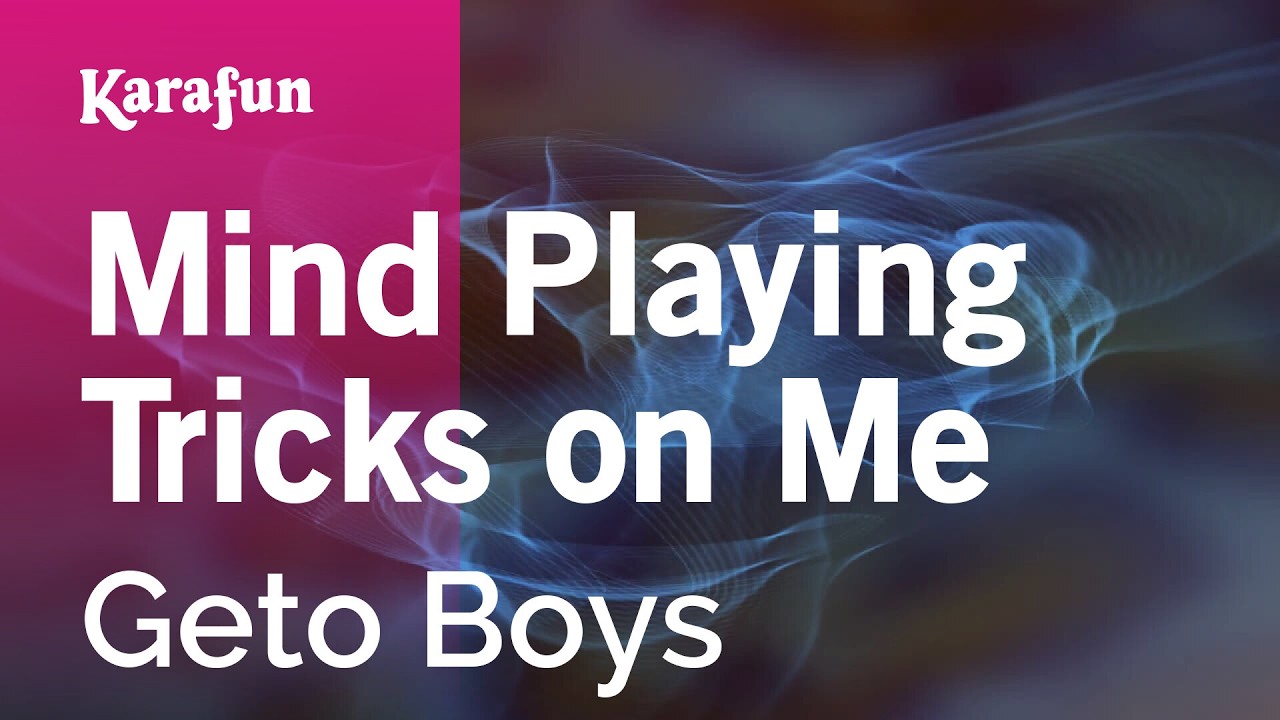 Mind Playing Tricks on Me - Geto Boys | Karaoke Version | KaraFun