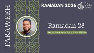 MCGP Taraweeh 2026 - Day 28 | From From Surat An-Naba - Surat Al-Nas