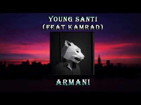 YOUNG SANTI ft KaMraD - ARMANI prod.( MBM Beats)