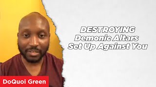Destroying Demonic Altars Set Up Against You