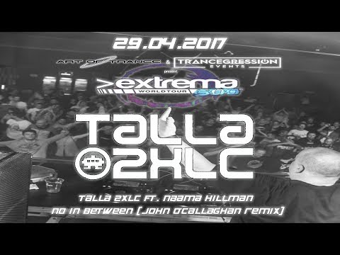 Talla 2XLC| Talla 2XLC ft Naama Hillman -No In between (John O'Callaghan Remix) | Art Of Trance 2017