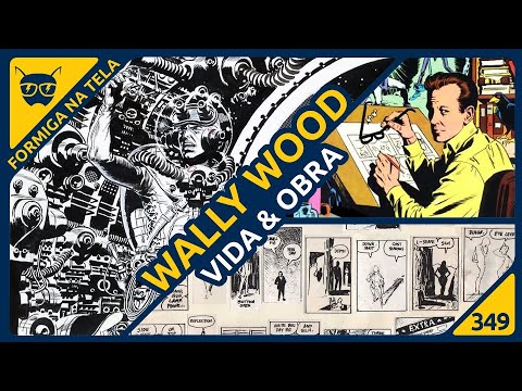 Wally Wood: Vida e Obra | Formiga na Tela 349 - Formiga Elétrica