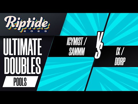 IcyMist / sammm vs IX / Dorp - Ultimate Doubles Pools - Riptide 2023