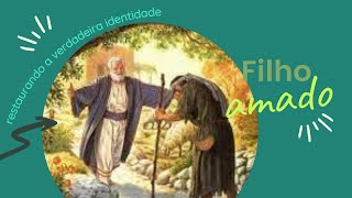 Filho amado: restaurando a verdadeira identidade para viver um vida com propósito diante de Deus