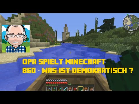 Opa spielt Minecraft 860 -- Was ist demokratisch?